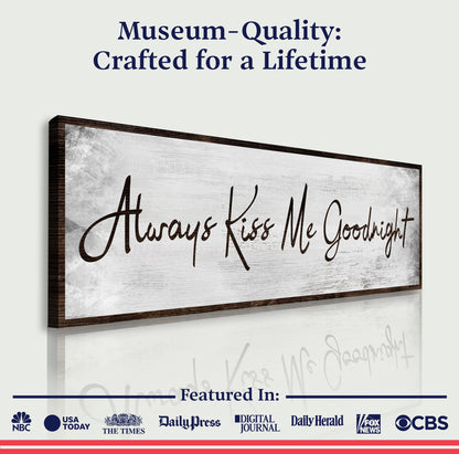 Always Kiss Me Goodnight Sign IV